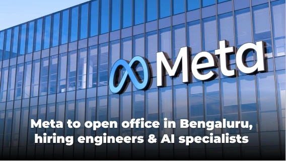 Meta is Launching a New Office in Bengaluru, With Major Hiring For Engineering and AI Specialists