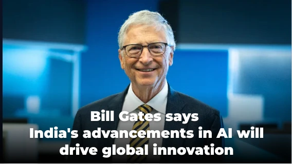 India’s AI Leadership Will Drive Global Innovation, Says Bill Gates