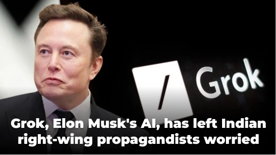 Grok, Elon Musk’s AI, is Causing Unease Among Indian Right-wing Propagandists