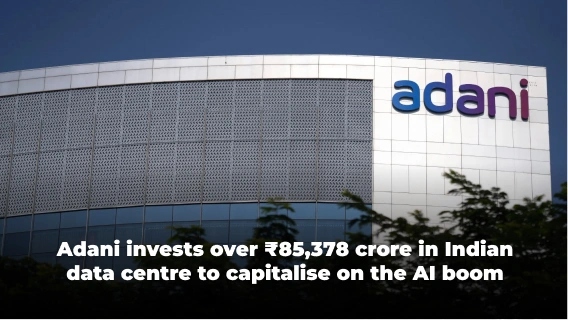 Adani Invests Over ₹85,378 crore in Indian Data Centres to Leverage on the AI Boom