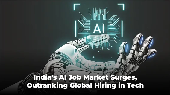 India’s AI Job Market Surges, Outranking Global Hiring in Tech