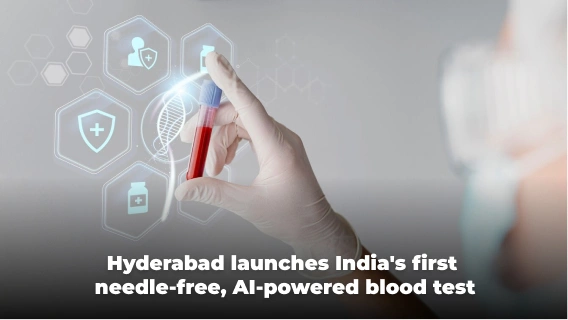 Hyderabad Launches India’s First Needle-Free, AI-Powered Blood Test