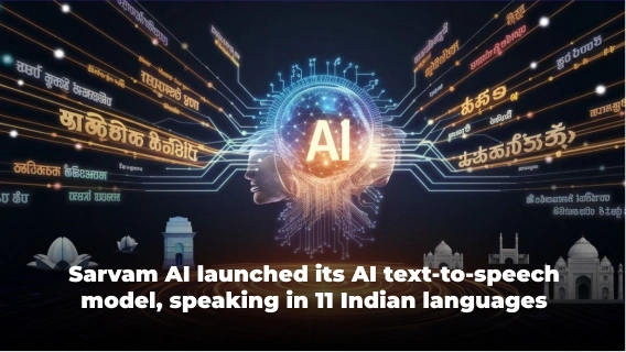 Sarvam AI Introduces a Text-to-Speech Model for 11 Indian Languages